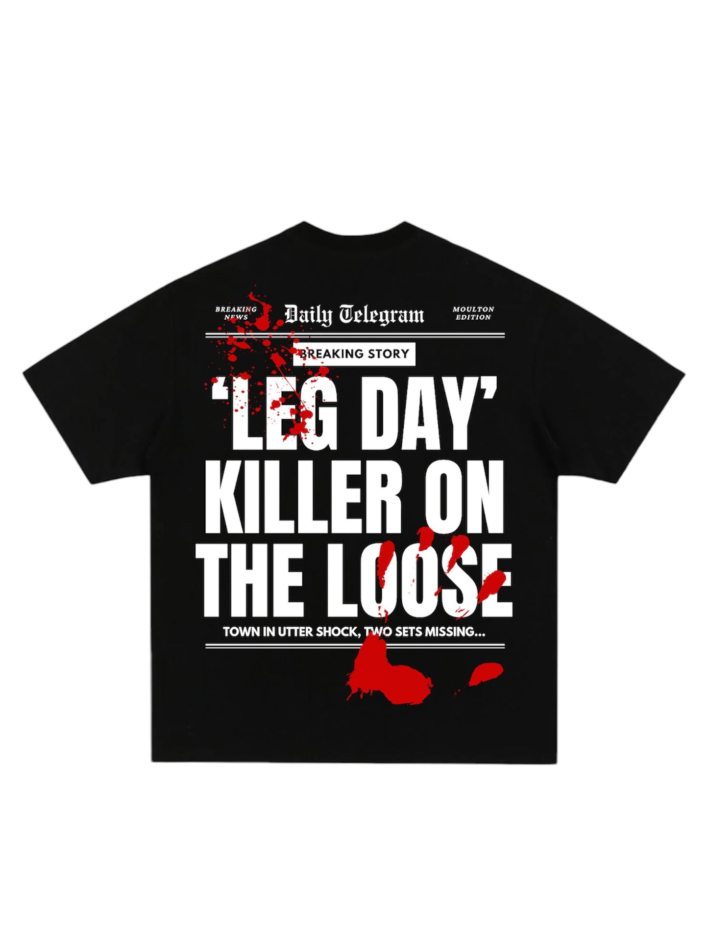 Leg Day Killer T-Shirt *Limited Edition*